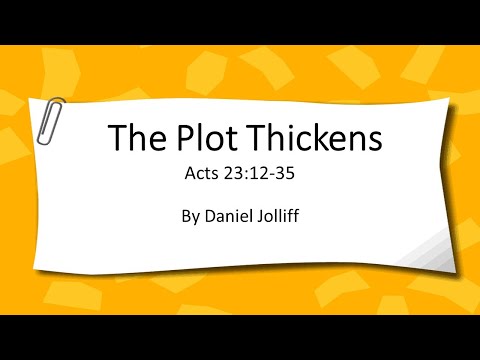 The Plot Thickens - Mga Gawa 23: 12-35 ni Daniel Jolliff 20220113