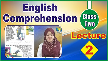 English Comprehension | Class 2 | Unit # 1 Reading | Page 7 | Lecture 2 | Millat Schools Grw