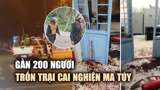 Gần 200 người đập phá, trốn trại cai nghiện ma túy ở Sóc Trăng