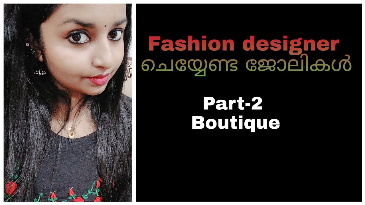 Jobs of a Fashion designer in boutique boutiqueല്‍ Fashion designer