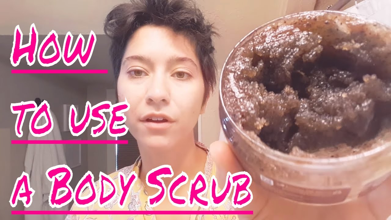 How to use a body scrub! YouTube