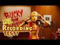 Dummy Bucky’s Recording Test!