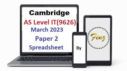 AS Level IT 9626  March 2023 Paper 2 Spreadsheet