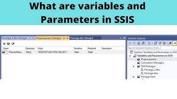 76 What are variables and Parameters in SSIS