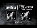 THE MORTAL / 【I AM MORTAL】トレーラー