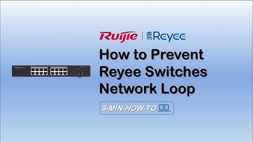 【3min-how-to】9. How to Prevent Reyee Switch Network Loop？