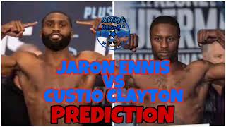 JARON ENNIS VS CUSTIO CLAYTON : PREDICTION