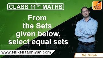 Q6 From the Sets given below, select equal Sets.-# CBSE Class 11 Maths