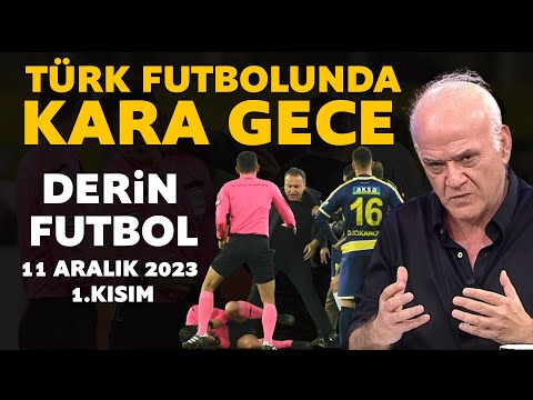 Derin Futbol 11 Aralık 2023 1.Kısım