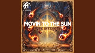 Movin To The Sun - Dark Intensity