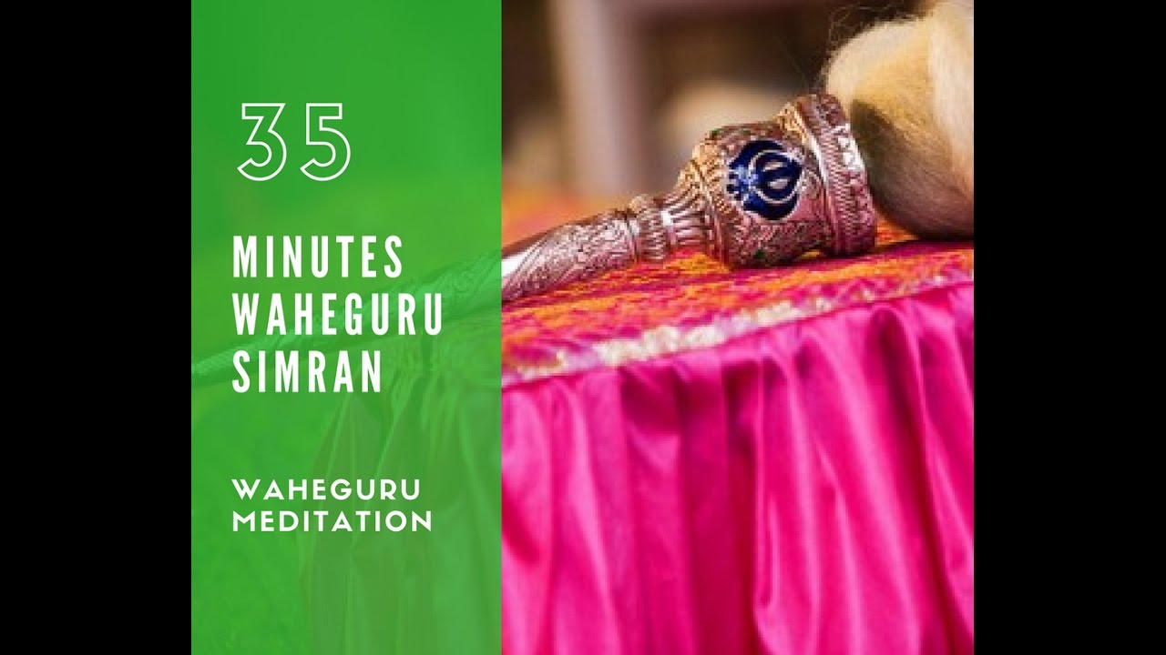 NEW 35 minutes Waheguru Simran  Calms your mind within seconds  Sikh Meditation