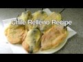 How to Cook Chile Rellenos