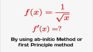Derivative of 1/√x by ab-initio or first Principle method: