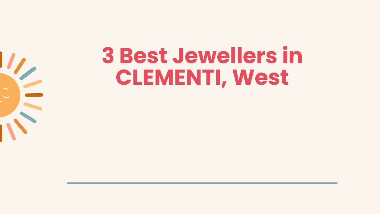 3 лучших ювелирных магазина в КЛЕМЕНТИ, Запад | Ювелирные магазины