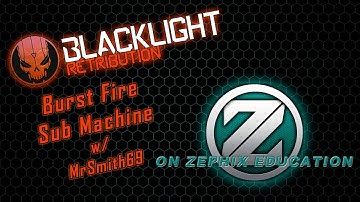 ⓩ Blacklight Retribution The Burst Fire Sub Machine Gun Ft MrSmith69! ZTV→