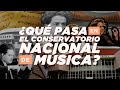 ¿Qué pasa en el Conservatorio Nacional de Música?