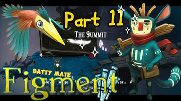 Figment - Part 11 (Final) - The Pathway (The Summit)