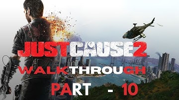 JUST CAUSE 2 | Walkthrough -: PART 10 | no commentary