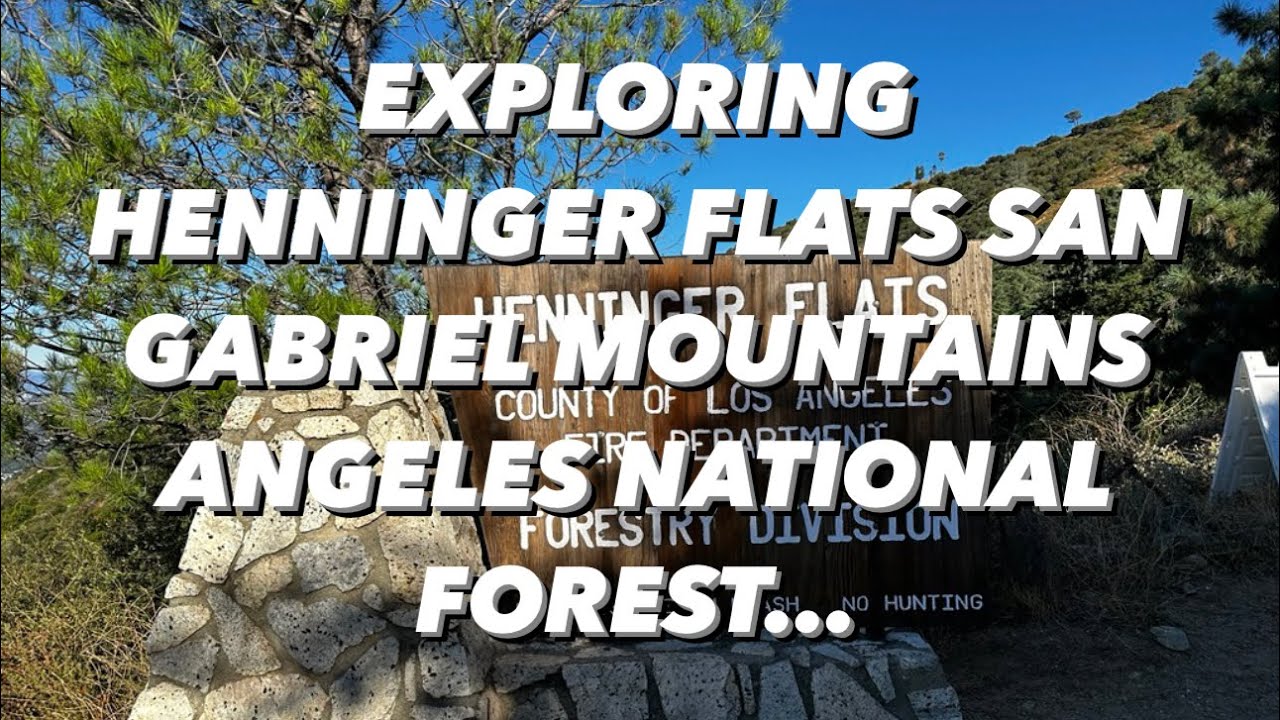 Exploring Henninger Flats San Gabriel Mountains Angeles National Forest