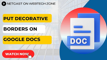 How To Put Decorative Borders On Google Docs | Adding Decorative Borders In Google Docs