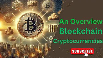 An Overview of Blockchain, Bitcoin, and Cryptocurrencies