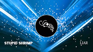 Stupid Shrimp - Liar (Extended Mix)