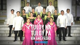 TULOY NA TULOY PA RIN ANG PASKO (PGIS CHORALE)
