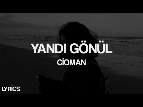 Cioman - Yandı Gönül (Lyrics,Sözleri)