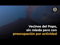 Sin miedo, los habitantes de San Pedro Benito Juárez conviven con un activo Popocatépetl