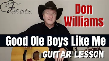 Good Ole Boys Like Me - Don Williams Guitar Lesson - Tutorial