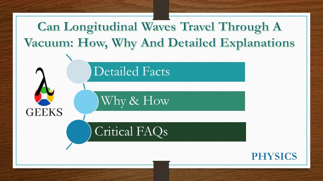 Can Longitudinal Waves Travel Through A Vacuum How Why And Detailed Can Longitudinal Waves Travel Through A Vacuum How Why And Detailed