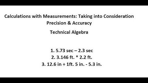 Calculations with Measurements  Precision & Accuracy  Technical Algebra