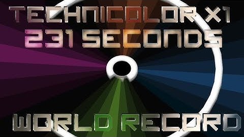[WORLD RECORD] Technicolor - 231 seconds