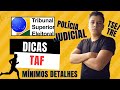 TSE Unificado | Dicas + TAF nos mínimos DETALHES | Polícia Judicial