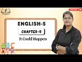 AWESOME ENGLISH-5 | CHAPTER-11 : IT COULD HAPPEN