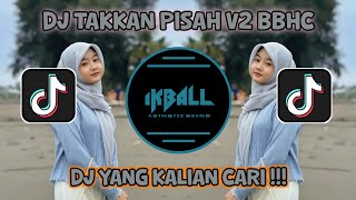 DJ TAKKAN PISAH V2 BBHC JANGAN KAU PERGI TINGGALKAN AKU VIRAL 2025 (ZERR FX) (IKBALL CINEMATICK) 🎧