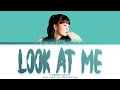 Kawaguchi Yurina Look At Me (川口 ゆりな Look At Me 歌詞) (Color Coded Lyrics)