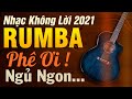 Nhạc Không Lời Rumba Phê Ơi Là Phê | Hòa Tấu Rumba Không Lời | Nhạc Phòng Trà Cafe 2021