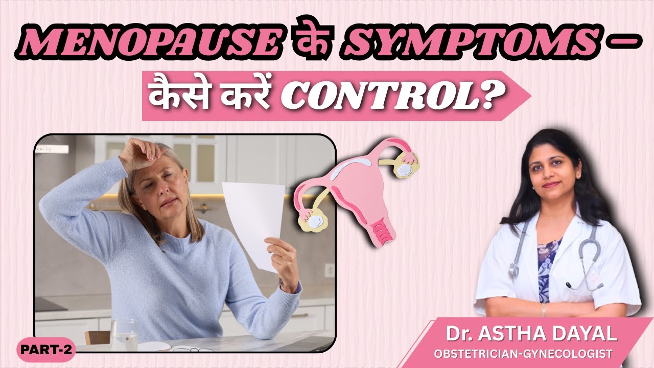 Menopause – Symptoms, Lifestyle & Emotional Health | Menopause Part 2 Explained