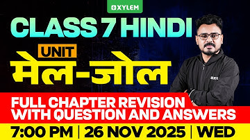 Class 7 Hindi | UNIT 4 मेल-जोल : Important Questions and Answers | Xylem Class 7