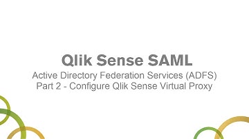 Qlik Sense SAML with Active Directory Federation Services (ADFS) Part 2