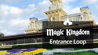 Magic Kingdom Entrance Loop - Walt Disney World (2016 - Present)