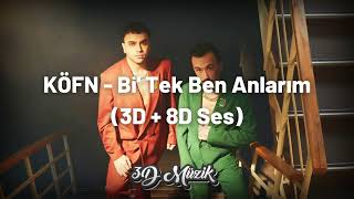 KÖFN - Bi' Tek Ben Anlarım (3D + 8D Ses) Resimi