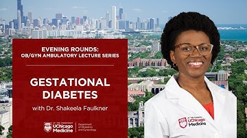 Gestational Diabetes, Dr. Shakeela Faulkner | Evening Rounds: Ambulatory Lecture Series