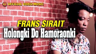 Frans Sirait - Holongki Do Hamoraonki I Lagu batak Terbaru I Cha Cha Batak ( Video Music)