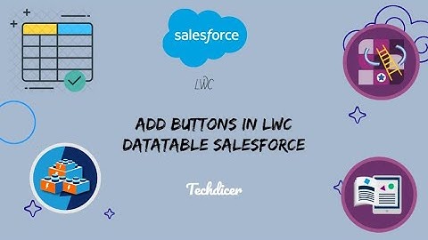 Add Buttons In LWC Datatable Salesforce