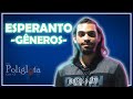 COMO SÃO OS GÊNEROS EM ESPERANTO - DICA POLIGLOTA COM COM DORIAN DAVID