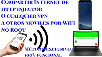 Como Compartir Internet via WiFi del http injector o de cualquier vpn a otros moviles | sin Root |