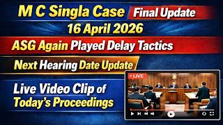 M C Singla Case Supreme Court 16 April Hearing Final Update Live Video Clip Shared