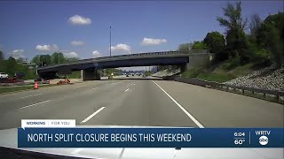 North Split Closure Begins This Weekend